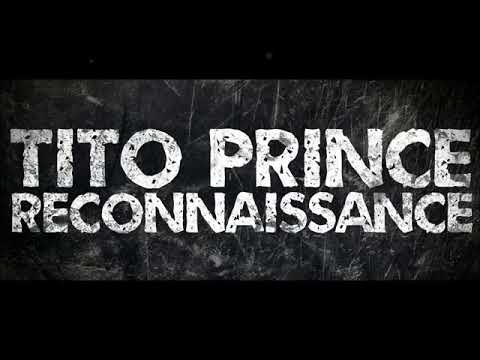 Tito prince -Recconnaissance