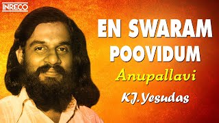 En Swaram Poovidum - Anupallavi  KJ Yesudas Evergr