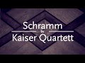 Schramm by Kaiser Quartett