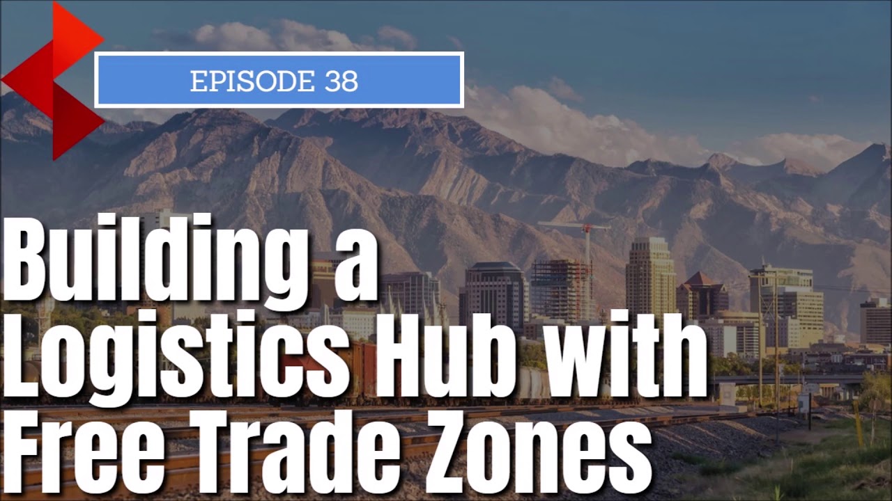 Building a Logistics Hub with Free Trade Zones with Jack Hedge