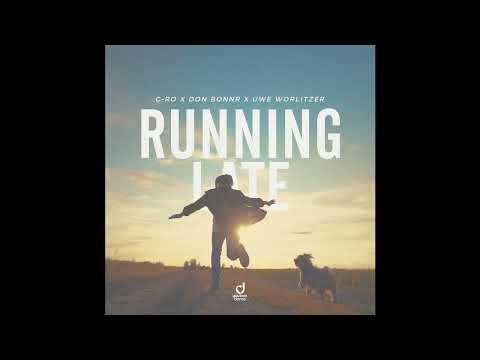 C-Ro, Don Bnnr & Uwe Wurlitzer = Running Late {2025}