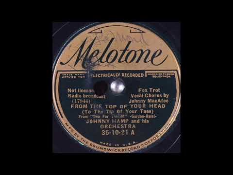 Johnny Hamp & his orchestra - From the Top of Your Head (To the Tip of Your Toes) (1935)