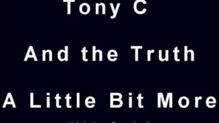 Tony C & The Truth - Little Bit More