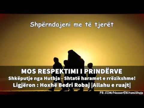 MOS RESPEKTIMI I PRINDËRVE - HOXHË BEDRI ROBAJ
