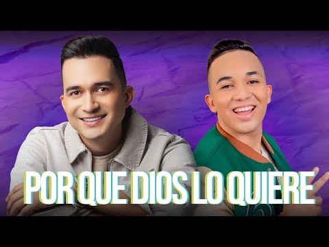 Por Que Dios Lo Quiere - Sergio Luis Rodríguez & Samuel Morales (Video Oficial)