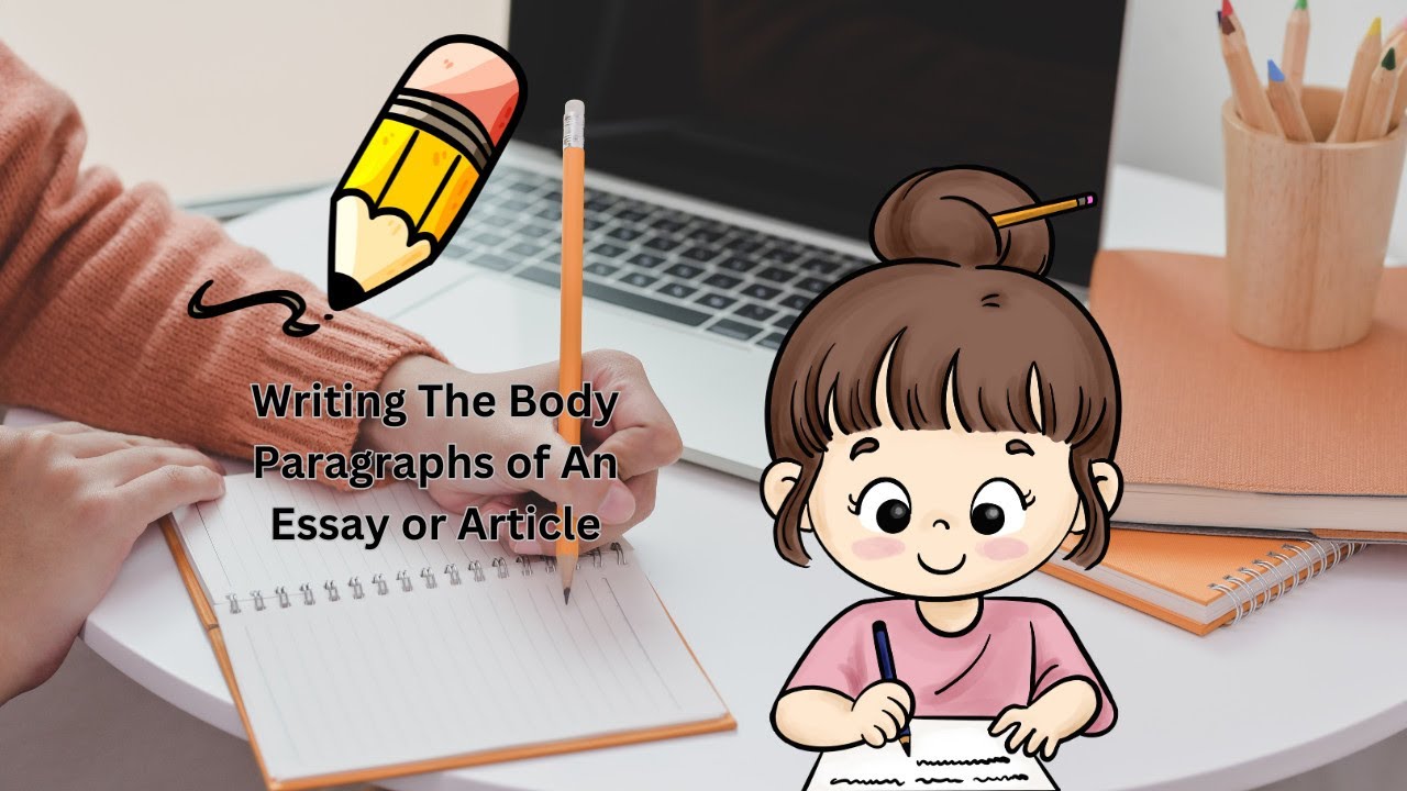Writing The Body Paragraphs of An Essay or Article