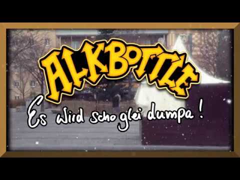 Alkbottle - Es wird scho glei dumpa