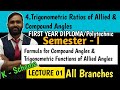 TRIGONOMETRIC RATIOS OF ALLIED AND COMPOUND ANGLES FIRST YEARDIPLOMA POLYTECHNIC Lecture 01 K Scheme