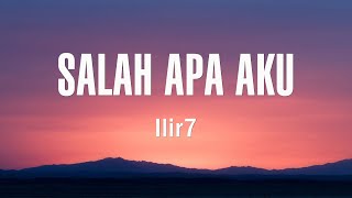 Download lagu Ilir7 - Salah Apa Aku - Lyrics mp3 Download lagu Ilir7 - Salah Apa Aku - Lyrics mp3