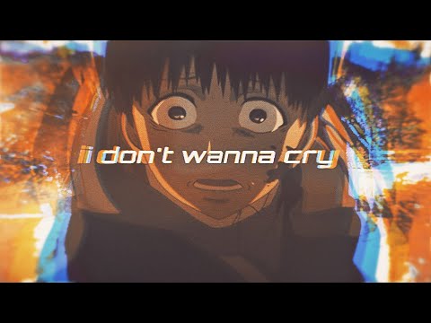 nowayback + kurffew - i don't wanna cry | Tokyo Ghoul edit