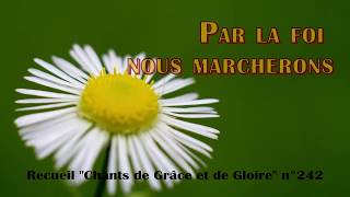 Par la foi nous marcherons