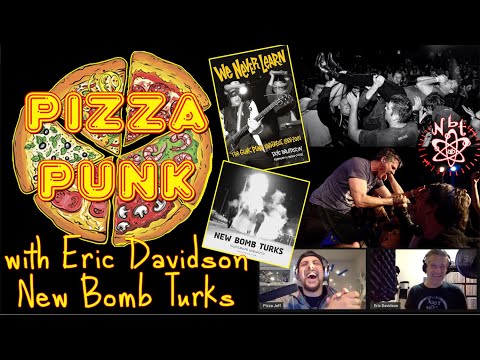 Eric Davidson of the New Bomb Turks is Pizza Punk!