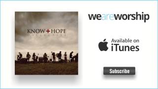 Know Hope Collective - Good Life