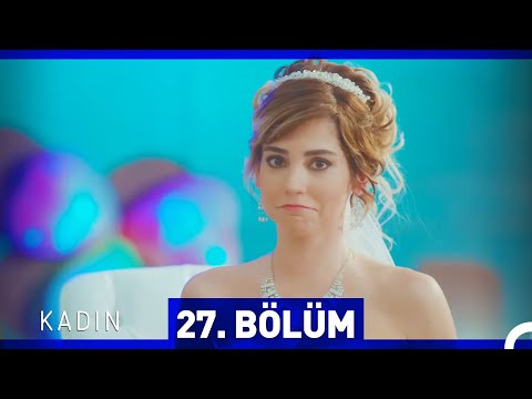 Kadın 27. Bölüm