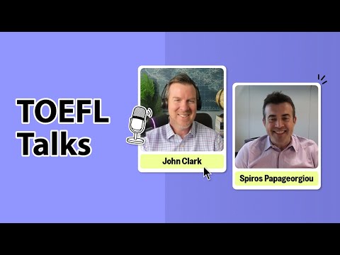 The Inside Scoop on TOEFL’s Latest Updates With Spiros Papageorgiou