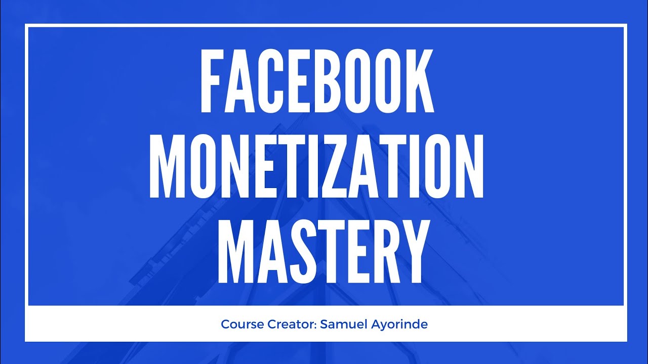 FACEBOOK MONETIZATION MASTERY: Proven Strategies for Success