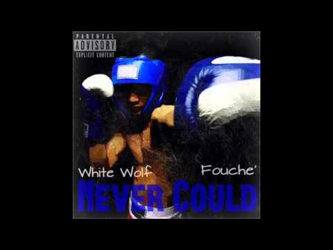 White Wolf & Fouche' - "Never Could"
