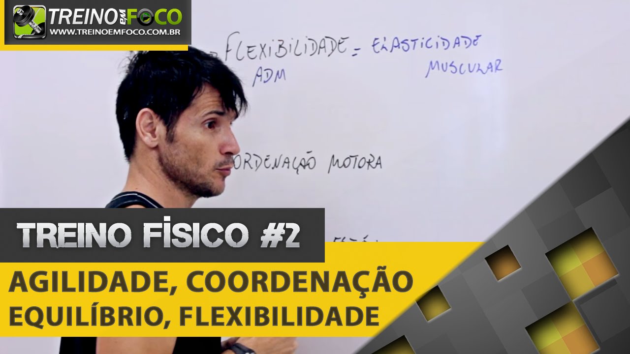 Flexibilidade - Coordenação Motora - Equilíbrio - Agilidade - Treino Físico nos Esportes #2