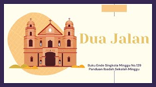 Download lagu Buku Ende Singkola Minggu No.129 - 'Dua Jalan' || Video Lirik || HKBP mp3