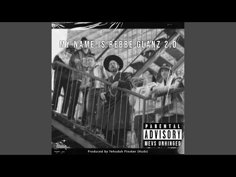 My Name is Rebbe Glanz 2.0