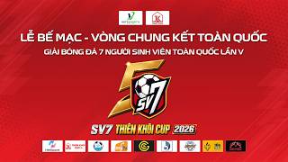 🔴TRỰC TIẾP: LỄ BẾ MẠC VÀ TRAO GIẢI VÒNG CHUNG KẾT TOÀN QUỐC | SV7 THIÊN KHÔI CUP