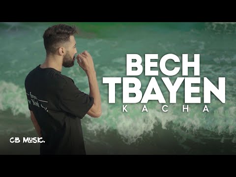 Kacha - Bech Tbayen (Official Music Video)