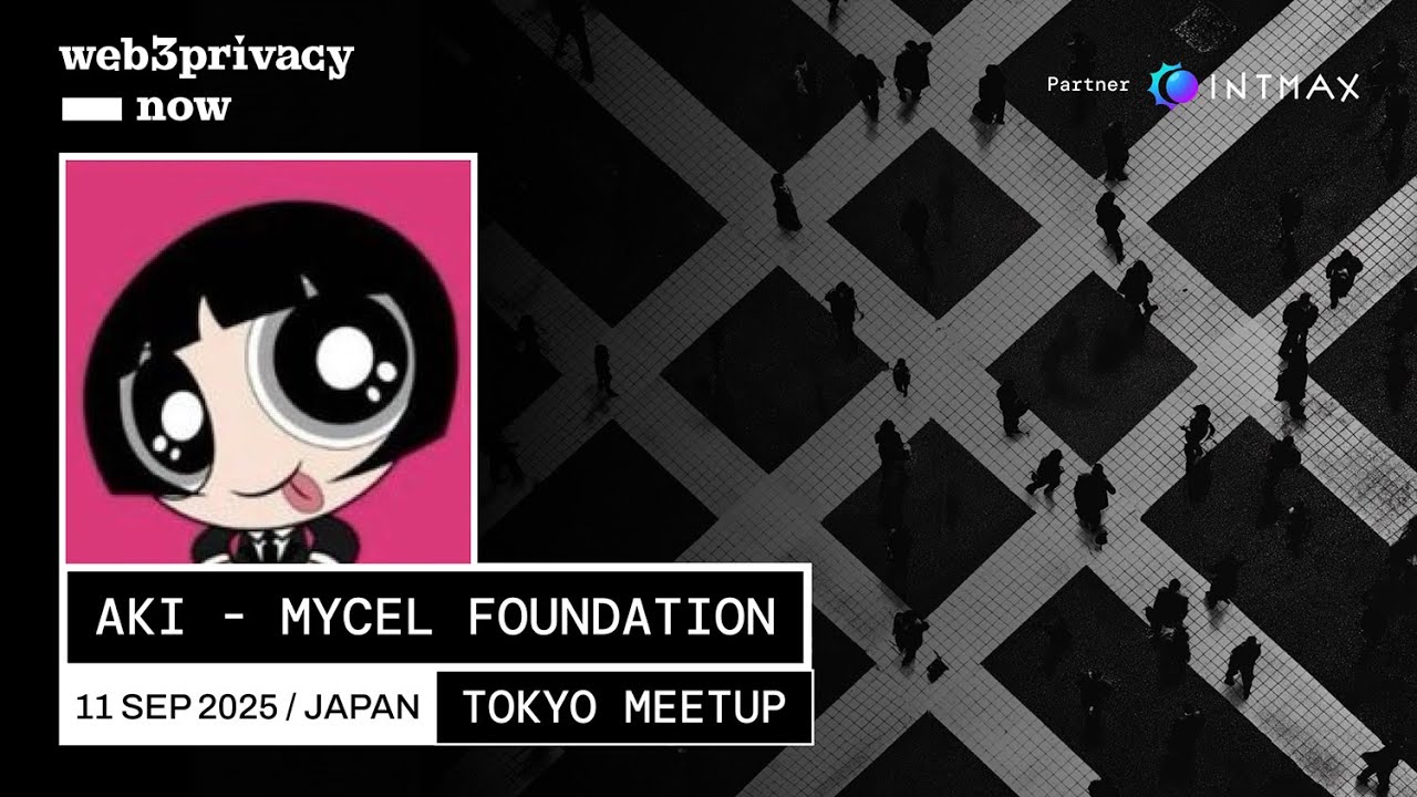 AKI - Mycel Foundation | Web3Privacy Now - Tokyo Meetup 2025