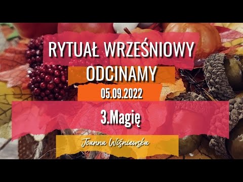 Wielki Rytuał Wrześniowy (3) Odcinamy Magię 05.09.2022