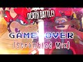 GAME OVER Scrambled Mix Death Battle Music