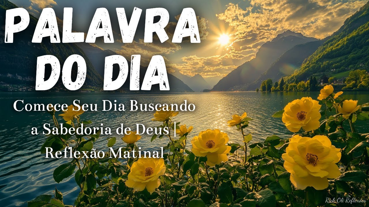 MENSAGEM DO DIA | Comece Seu Dia Buscando a Sabedoria de Deus