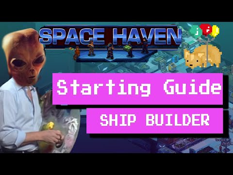 How to Build Your First Ship - Space Haven: Beginners Guide and Tips