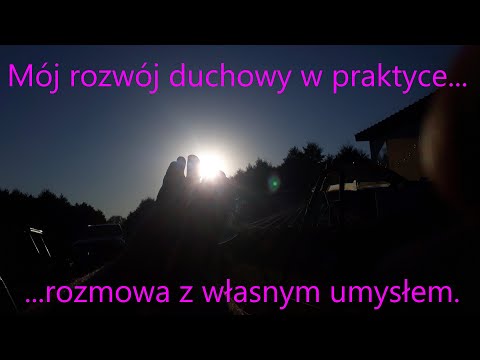 [Rafal Bieszke] Mój rozwój duchowy cz.1. Umysł i myśli. Relacje z bliskimi i rodzaje doświadczeń.