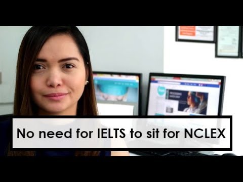 IELTS for NCLEX | Not all states will require IELTS prior NCLEX.