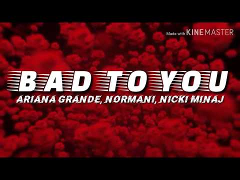 Ariana Grande , Normani and Nicki Minaj - Bad to you (Charlies Angels Soundtrack) Lyrics
