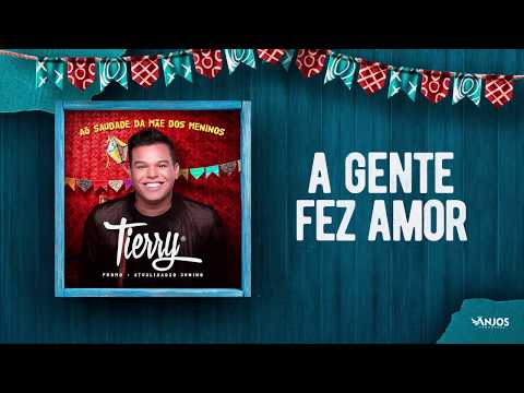 Tierry - A Gente fez Amor (Promocional - Atualizadão Junino)