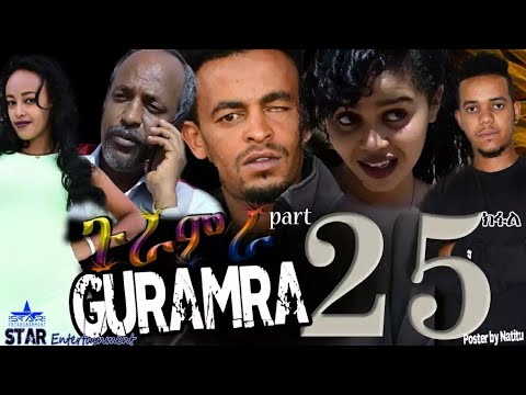 Star Entertainment New Eritrean Series 2019   ጉራምራ   Guramira   Part 25