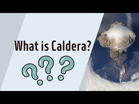 What is Caldera? How is a caldera formed?