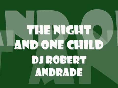 Robbert Anddrade  - The Night And One Child