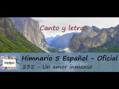 235   Un amor inmenso - Himnario 5 Español - Oficial