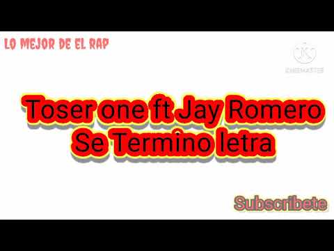 Se terminó// Toser One ft Jay Romero (LETRA)