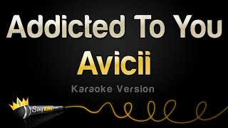 Avicii - Addicted To You (Karaoke Version)