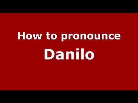 How to pronounce Danilo