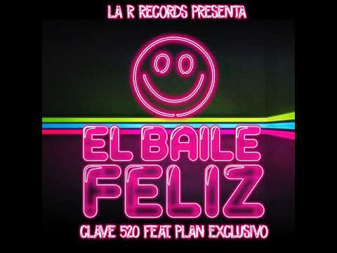 Clave 520 Ft Plan Exclusivo El Baile Feliz 🤯😀😈 Audio Oficial 2020