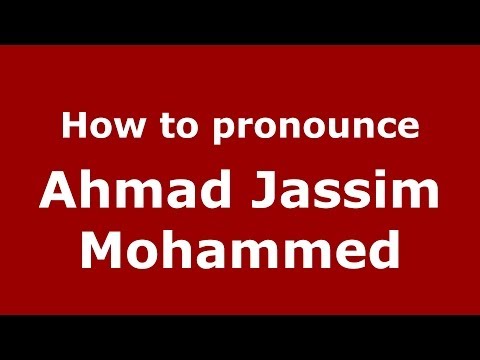How to pronounce Ahmad Jassim Mohammed (Arabic/Iraq) - PronounceNames.com