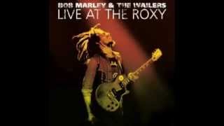 Bob Marley and The Wailers - Live At The Roxy - 1976 - I Shot The Sherriff
