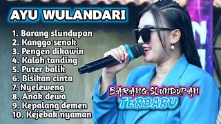 Download lagu FULL ALBUM TERBARU 2025 AYU WD BARANG SLUNDUPAN - KANGGO SENOK - PENGEN DIKAWIN  mp3