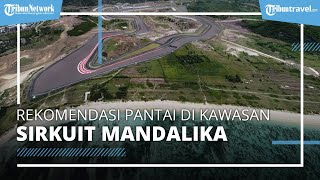 Rekomendasi Pantai di Dekat Sirkuit Mandalika, Ada Pantai Tanjung Bongo di Balik Bukit Merese