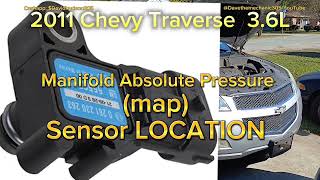 2011 Chevy Traverse 3.6L map sensor LOCATION.  manifold absolute pressure sensor