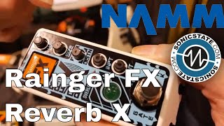 Video thumbnail for NAMM 2018: Rainger FX - Reverb X by sonicstate
