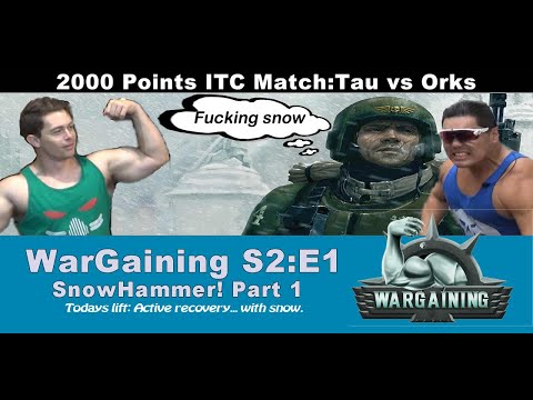 WarGaining: S2:E1- SNOWHAMMER PART 1! (Ork vs Tau, 2000pt Battle Report)